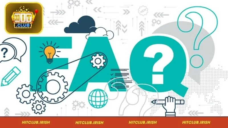 FAQs - HitClub có uy tín, an toàn không